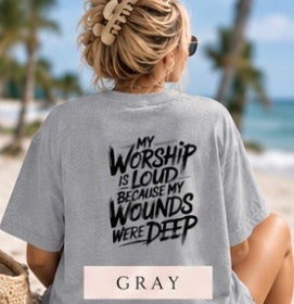 My Worship is Loud Because My Wounds are Deep