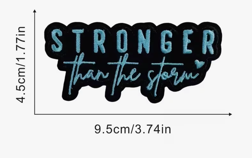 Stronger Than the Storm Embroidered Patch