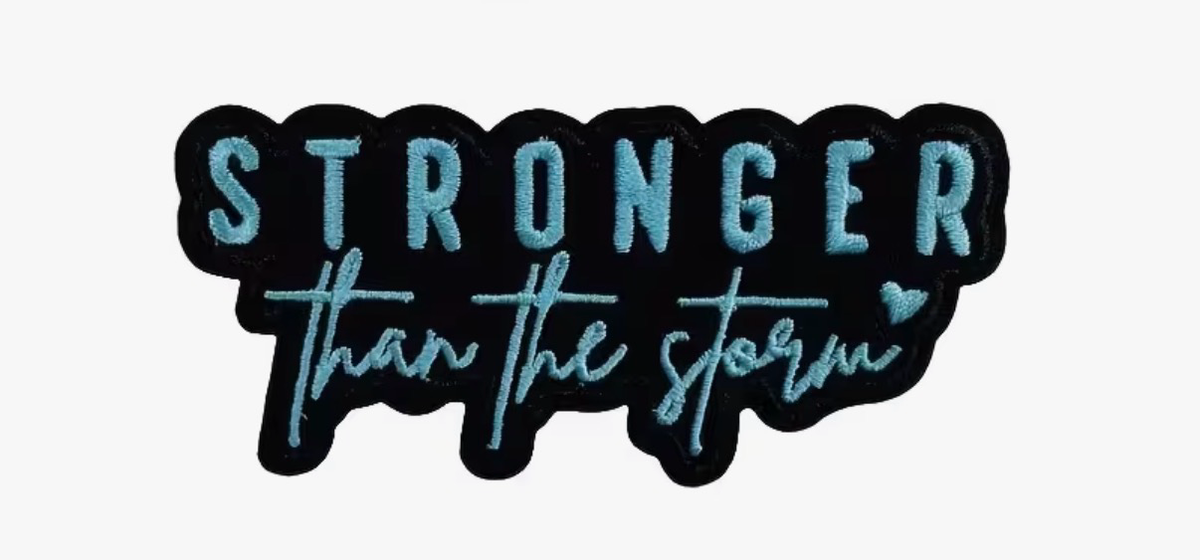 Stronger Than the Storm Embroidered Patch