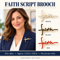 Faith Script Brooch Pin | White, Black or Red