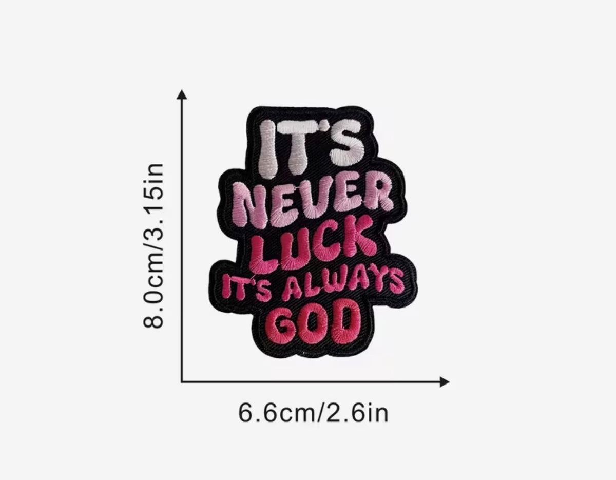 It’s Never Luck It’s Always God Christian Iron-On Patch