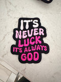 It’s Never Luck It’s Always God Christian Iron-On Patch